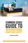 Image for Common Sense Guide to International Health and Safety