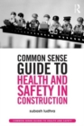 Image for Common Sense Guide to Health and Safety in Construction