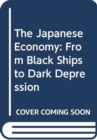 Image for The Japanese economy  : from black ships to black depression