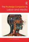 Image for The Routledge Companion to Labor and Media