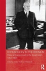 Image for Khrushchev in the Kremlin : Policy and Government in the Soviet Union, 1953–64