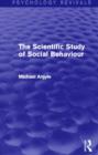 Image for The Scientific Study of Social Behaviour (Psychology Revivals)