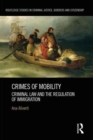 Image for Crimes of Mobility : Criminal Law and the Regulation of Immigration