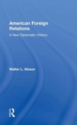 Image for American foreign relations  : a new diplomatic history