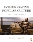 Image for Interrogating popular culture  : key questions