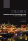 Image for The Routledge advanced Chinese multimedia course  : crossing cultural boundaries