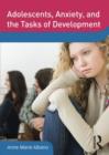 Image for Adolescents, Anxiety, and the Tasks of Development