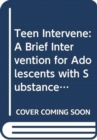 Image for Teen Intervene : A Brief Intervention for Adolescents with Substance Abuse