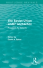 Image for The Soviet Union under Gorbachev (Routledge Revivals)