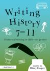Image for Writing history 7-11  : historical writing in different genres