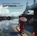 Image for Capturing Light : The Heart of Photography
