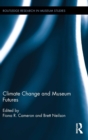 Image for Climate Change and Museum Futures