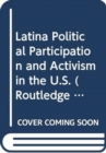 Image for Latina Political Participation and Activism in the U.S.
