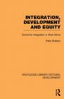 Image for Integration, development and equity  : economic integration in West Africa