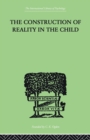 Image for The Construction Of Reality In The Child
