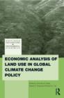 Image for Economic Analysis of Land Use in Global Climate Change Policy