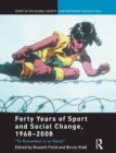 Image for Forty years of sport and social change, 1968-2008  : &quot;to remember is to resist&quot;