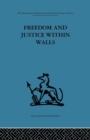 Image for Freedom and justice within walls  : the Bristol prison experiment