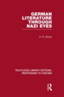 Image for German Literature Through Nazi Eyes (RLE Responding to Fascism)