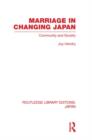 Image for Marriage in changing Japan  : community &amp; society