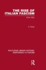 Image for The Rise of Italian Fascism (RLE Responding to Fascism)