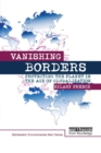 Image for Vanishing borders  : protecting the planet in the age of globalization