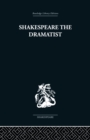 Image for Shakespeare the dramatist  : and other papers