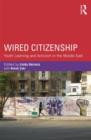 Image for Wired citizenship  : youth learning and activism in the Middle East
