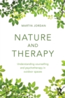 Image for Nature and therapy  : understanding counselling and psychotherapy in outdoor spaces