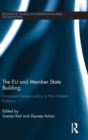 Image for The EU and Member State building  : European foreign policy and intervention in the Western Balkans