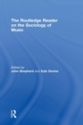 Image for The Routledge Reader on the Sociology of Music
