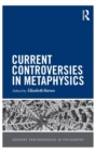 Image for Current Controversies in Metaphysics