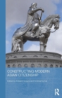 Image for Constructing Modern Asian Citizenship