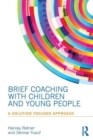 Image for Brief coaching with children and young people  : a solution focused approach