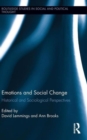 Image for Emotions and Social Change : Historical and Sociological Perspectives