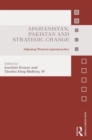 Image for Afghanistan, Pakistan and strategic change  : adjusting Western regional policy