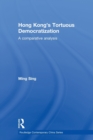 Image for Hong Kong&#39;s Tortuous Democratization : A Comparative Analysis