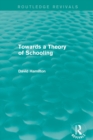 Image for Towards a Theory of Schooling (Routledge Revivals)