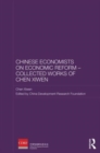 Image for Chinese Economists on Economic Reform – Collected Works of Chen Xiwen