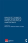 Image for Chinese Economists on Economic Reform – Collected Works of Wang Mengkui