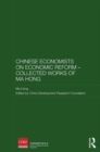 Image for Chinese Economists on Economic Reform – Collected Works of Ma Hong