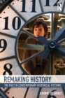 Image for Remaking history  : the past in contemporary historical fictions