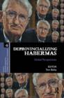 Image for Deprovincializing Habermas