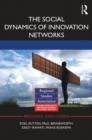 Image for The Social Dynamics of Innovation Networks