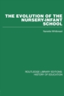 Image for The Evolution of the Nursery-Infant School