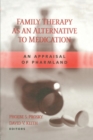 Image for Family therapy as an alternative to medication  : an appraisal of pharmland