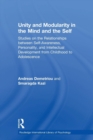 Image for Unity and modularity in the mind and self  : studies on the relationships between self-awareness, personality and intellectual development from childhood to adolescence