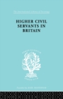 Image for Higher Civil Servants in Britain