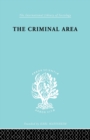 Image for The criminal area  : a study in social ecology