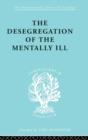 Image for The Desegregation of the Mentally Ill